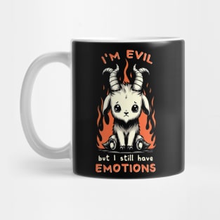 I'm evil but I still have emotions Mug